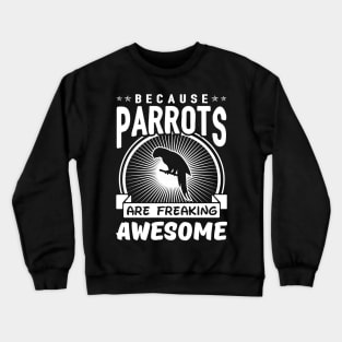 Parrots Are Freaking Awesome Crewneck Sweatshirt